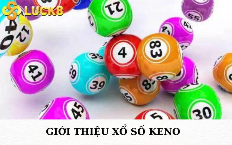 Giới thiệu về xổ số Keno