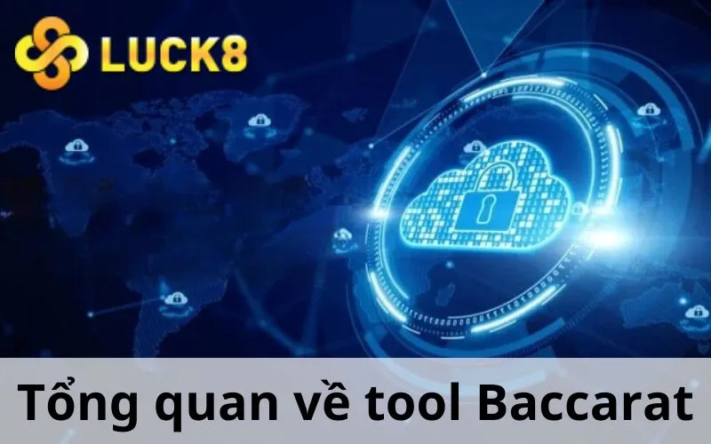 Tổng quan về tool Baccarat