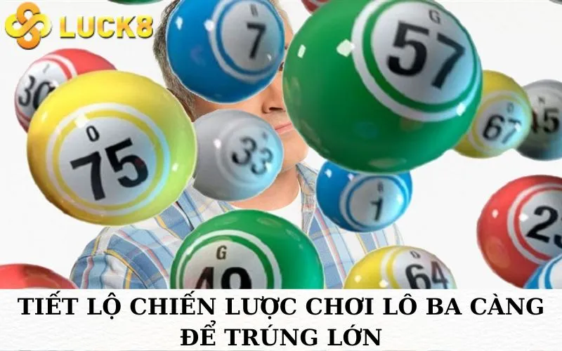 Tiết lộ chiến lược chơi lô ba càng để trúng lớn