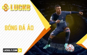 Tham Gia Bóng Đá Ảo Tại Nhà Cái LUCK8 Ưu Đãi Mùa Euro